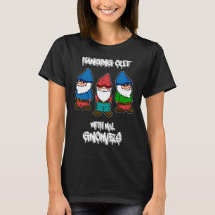 Mit meinen Gnomies rumhängen Irische Gartenzwerge T-Shirt
