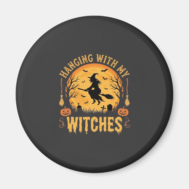 Mit meinen Hexen abhängen Halloween-Design (2) Magnet (Vorne)