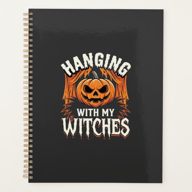 Mit meinen Hexen hängend Halloween-Kürbis Planer (Vorderseite)