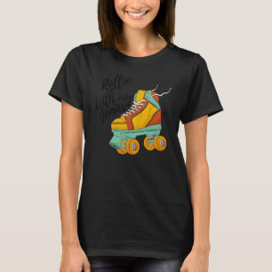 Mit meinen Homes rollen Frauen Schuhe Birthda T-Shirt