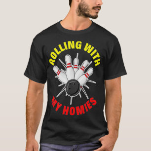 Mit meinen Homies spielen lustige Bowlers Bowling. T-Shirt