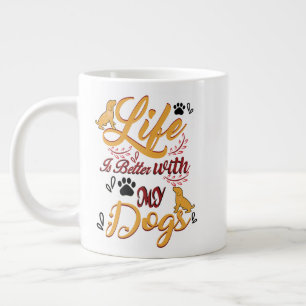Mit meinen Hunden ist das Leben besser Jumbo-Tasse