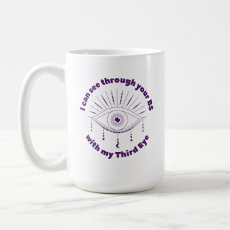 Mit meiner dritten Augenpartie kann ich durch Ihre Kaffeetasse