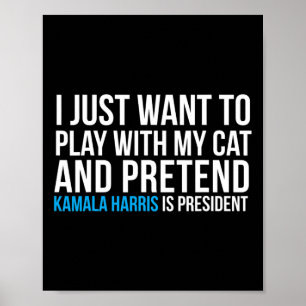 Mit meiner Katze so tun, als wäre Kamala Harris Pr Poster