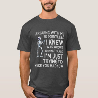 Mit mir streiten ist sinnlos lustig sarkastisch T-Shirt