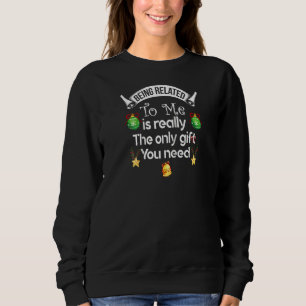 Mit mir verwandt zu sein, ist das wirklich einzige sweatshirt