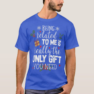 Mit mir verwandt zu sein, ist das wirklich einzige T-Shirt