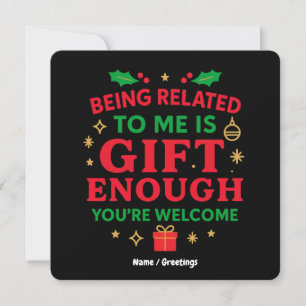 Mit mir verwandt zu sein, ist Geschenk genug Lusti Einladung