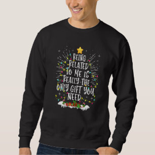 Mit mir verwandt zu sein, ist wirklich das einzige sweatshirt