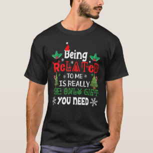 Mit mir verwandt zu sein, ist wirklich das einzige T-Shirt
