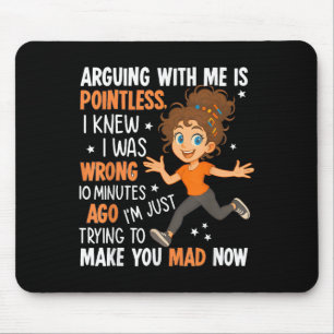 Mit mir zu argumentieren ist sinnlos, wusste ich,  mousepad