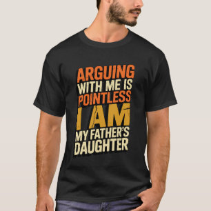 Mit mir zu streiten ist zwecklos. Ich bin die Toch T-Shirt