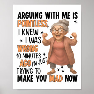 Mit mir zu streiten ist zwecklos, ich wusste vor 1 poster