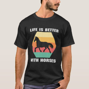 Mit Pferden ist das Leben besser   Reiter Ridin T-Shirt