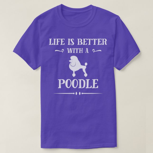 Mit Poodle ist das Leben besser T-Shirt (Design vorne)