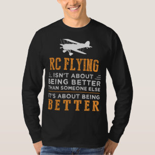Mit RC Flying und Spaß auf neue Höhen steigen! T-Shirt