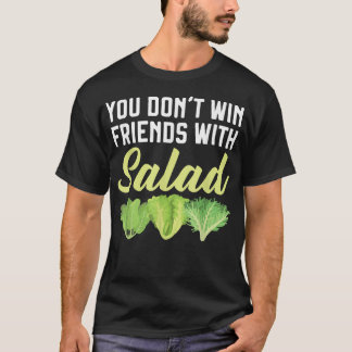 Mit Salad GRILLEN Grill gewinnen Sie keine Freunde T-Shirt