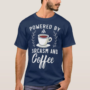 Mit Sarcasm und Coffee-Coffein-Drinker T-Shirt