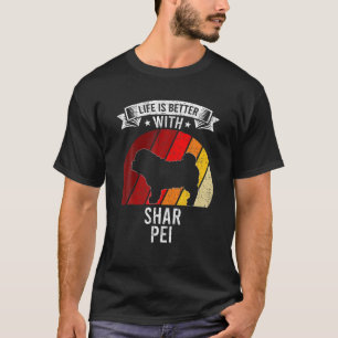 Mit Shar Pei Dog Liebhabern ist das Leben besser T-Shirt
