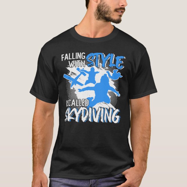 Mit Style Falling heißt Skydiving T-Shirt (Vorderseite)