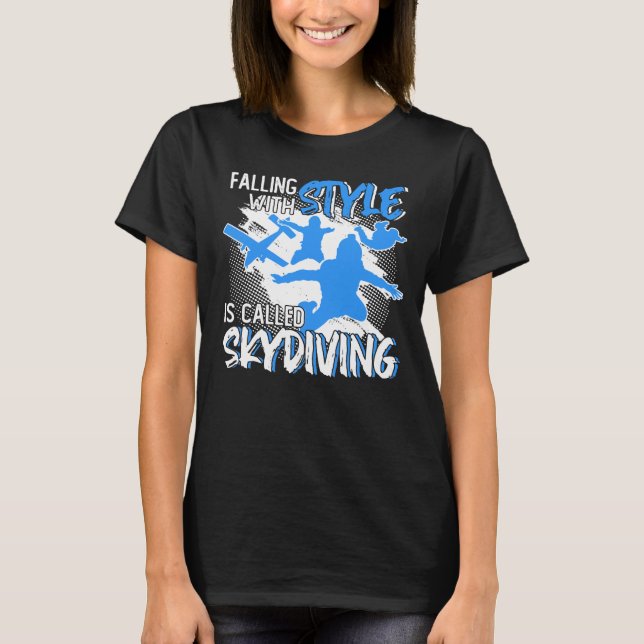Mit Style Falling heißt Skydiving T-Shirt (Vorderseite)