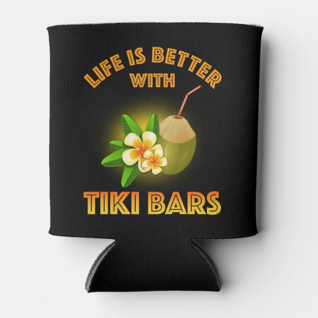 Mit Tiki Bars ist das Leben besser Dosenkühler (Vorderseite)