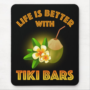 Mit Tiki Bars ist das Leben besser Mousepad