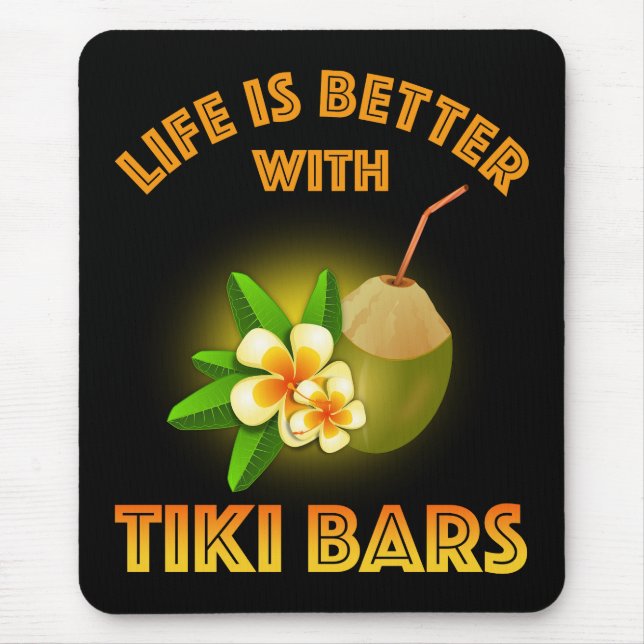 Mit Tiki Bars ist das Leben besser Mousepad (Vorne)