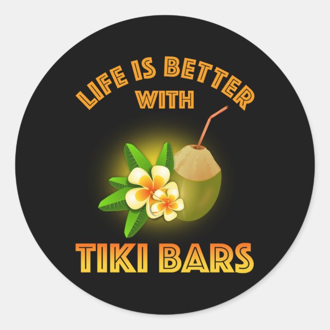 Mit Tiki Bars ist das Leben besser Runder Aufkleber (Vorderseite)