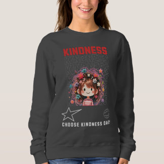Mit unserem Sweatshirt "Kindness" Positivität verb