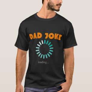 Mit unserem "Vater Joke Loading" zum Lachen bereit T-Shirt