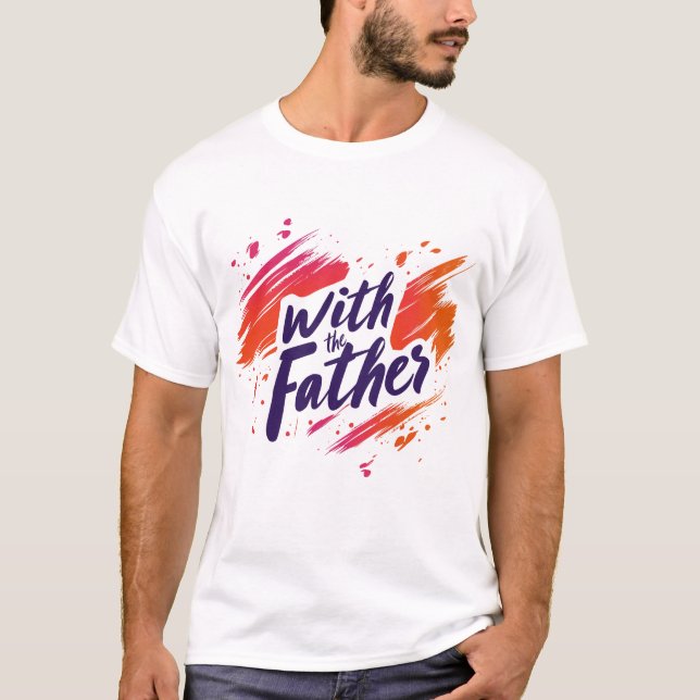 Mit Vater T - Shirt (Vorderseite)