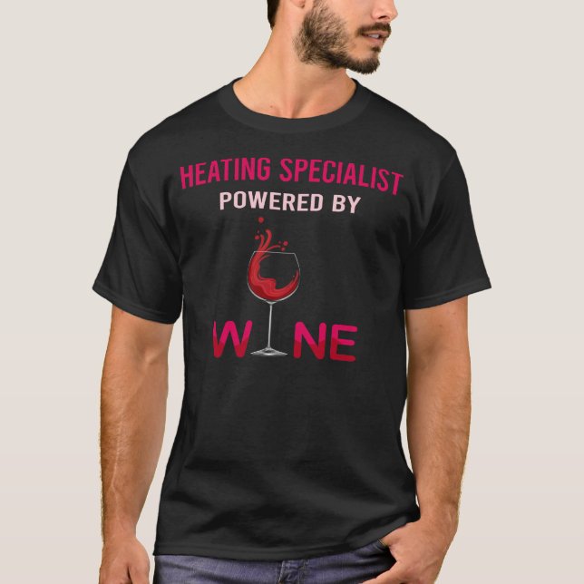 Mit Wein betriebener Heizspezialist T-Shirt (Vorderseite)