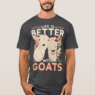 Mit Ziegen ist das Leben besser T-Shirt