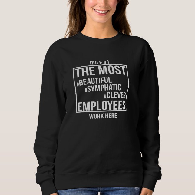 Mitarbeiter des Monats, die am schönsten arbeiten Sweatshirt (Vorderseite)