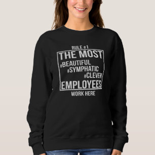 Mitarbeiter des Monats, die am schönsten arbeiten Sweatshirt