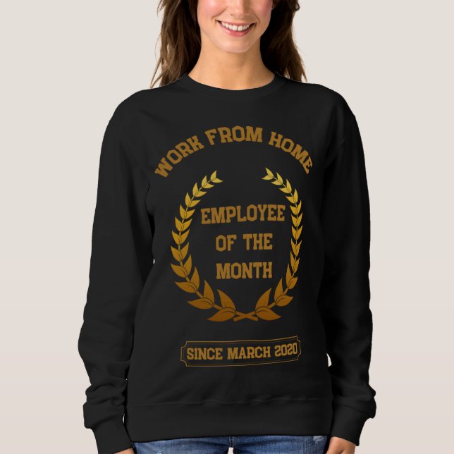 Mitarbeiter des Monats im Homeoffice seit März Sweatshirt (Vorderseite)
