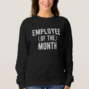 Mitarbeiter des Monats Lohn für den besten Arbeitn Sweatshirt