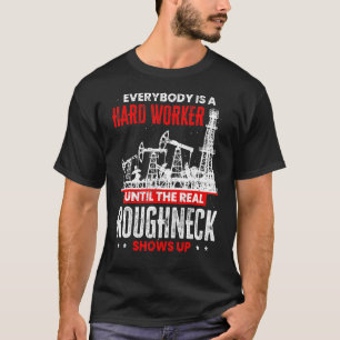 Mitarbeiter im Ölfeld bis der echte Hals auftaucht T-Shirt