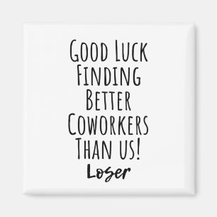 Mitarbeiter, Kollege, Abschied, viel Glück T - Shi Magnet