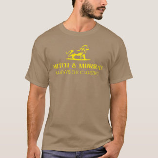 Mitch und Murray schließen immer ab T-Shirt