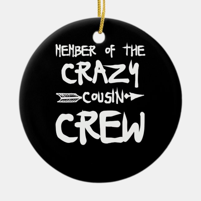 Mitglied der Crew Crazy Cousin Keramik Ornament (Vorne)