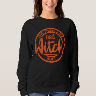 Mitglied des Bad Witch Clubs Sweatshirt