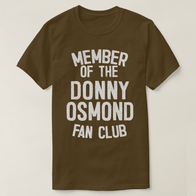 Mitglied des Donny Osmond Fan Clubs T-Shirt (Design vorne)