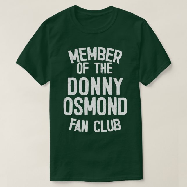 Mitglied des Donny Osmond Fan Clubs T-Shirt (Design vorne)