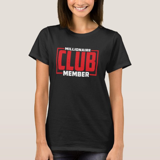 Mitglied des Millionärclubs — T-Shirt (Vorderseite)