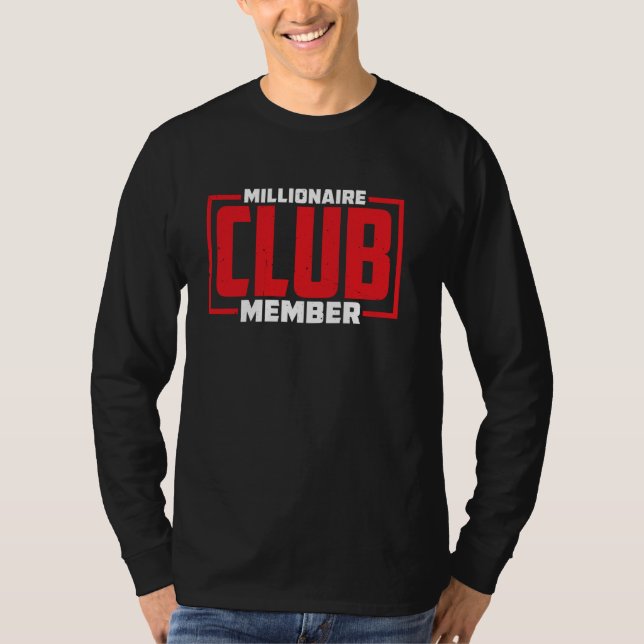 Mitglied des Millionärclubs — T-Shirt (Vorderseite)