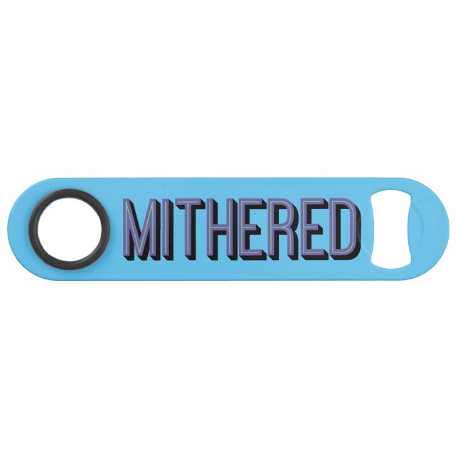 MITHERED, Manchester Slang Mancunian Dialect Speed Flaschenöffner (Vorderseite (Horizontal))