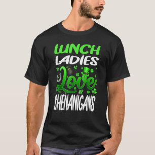 Mittag Lady Liebe Shenanigans St Patrick S Day T-Shirt