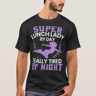 Mittagessen Lady By Day Cafeteria Worker Dinner La T-Shirt